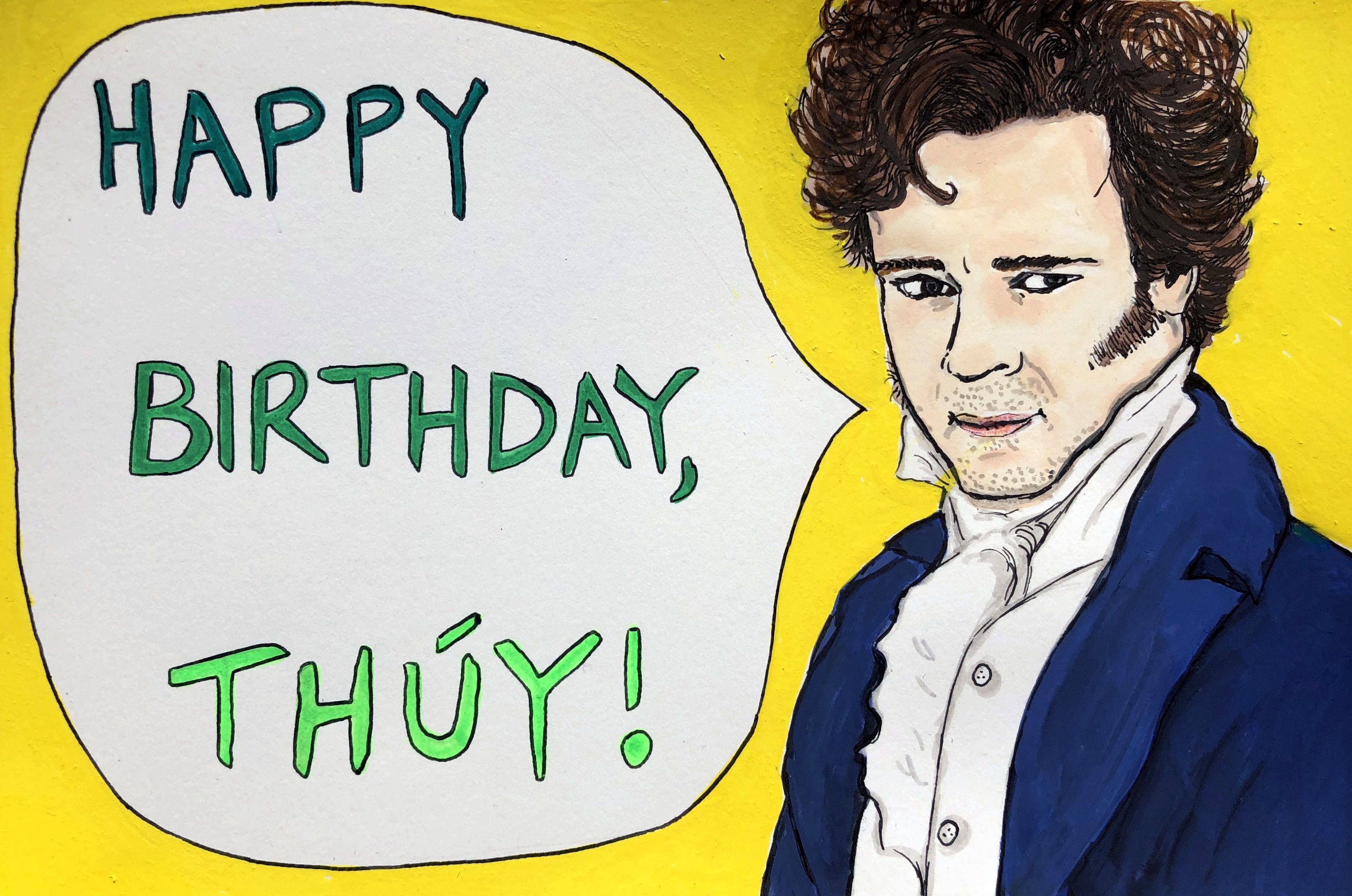 A birthday sign I made for a colleague with an illustration of Colin Firth as Mr. Darcy; the sign was created with gouache, ink, and acrylic markers.