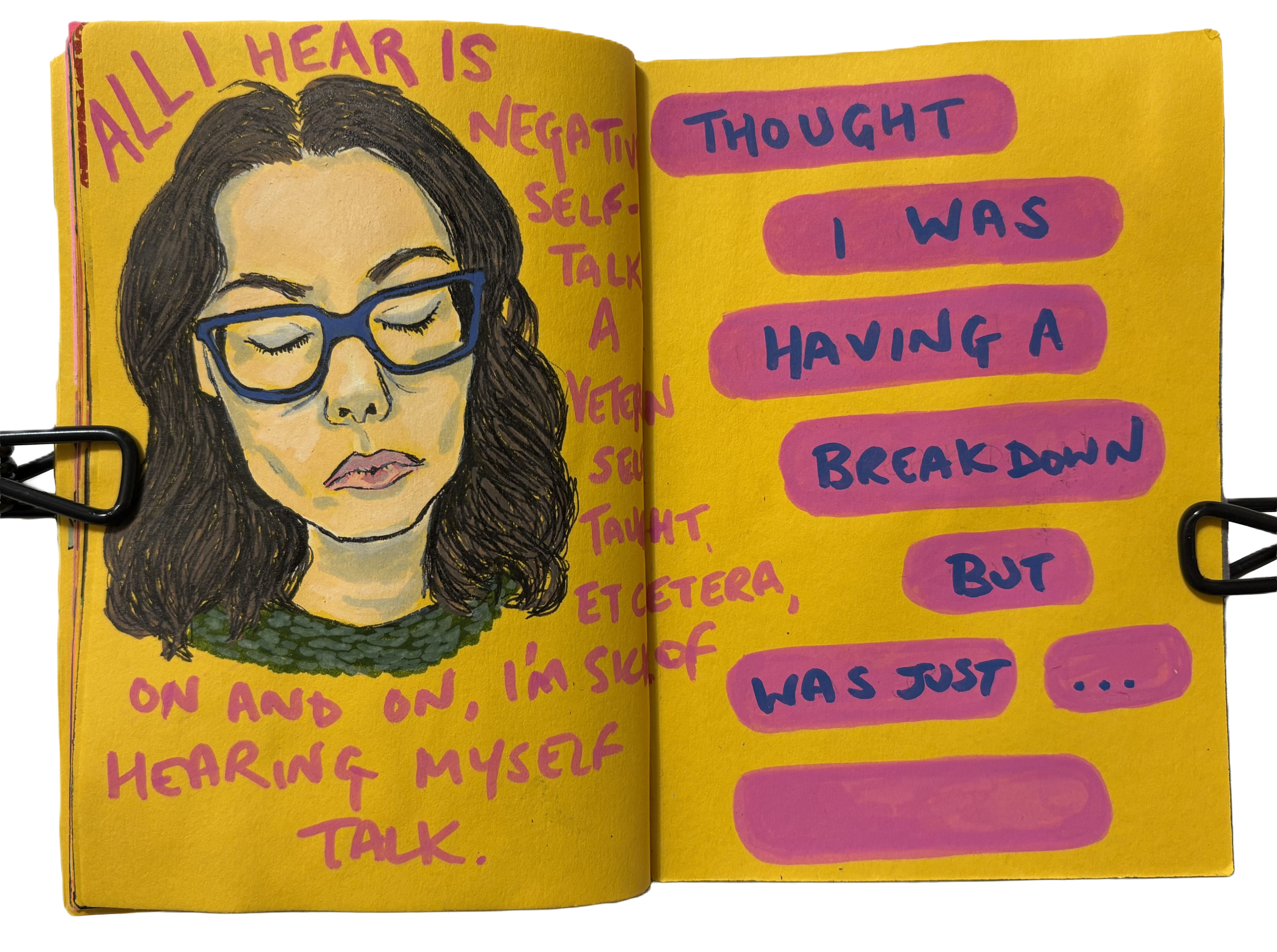 A mixed media illustrated self-portrait with my eyes closed looking exhausted with lyrics from Negative Self Talk by Hayley Williams around me. Next to the drawing is pink blobs with handwritten words in blue that say, Thought I was having a breakdown but was just...